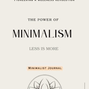 The Power of Minimalism, Less is More